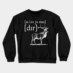 I Love You My Deer Crewneck Sweatshirt